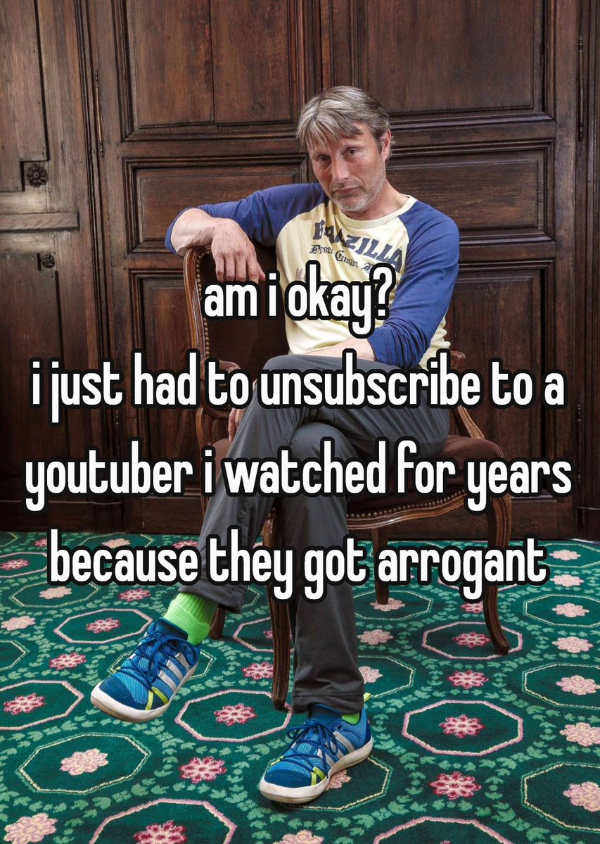 i just had unsubscribe to а youtuber i watched For years because they got arrogant