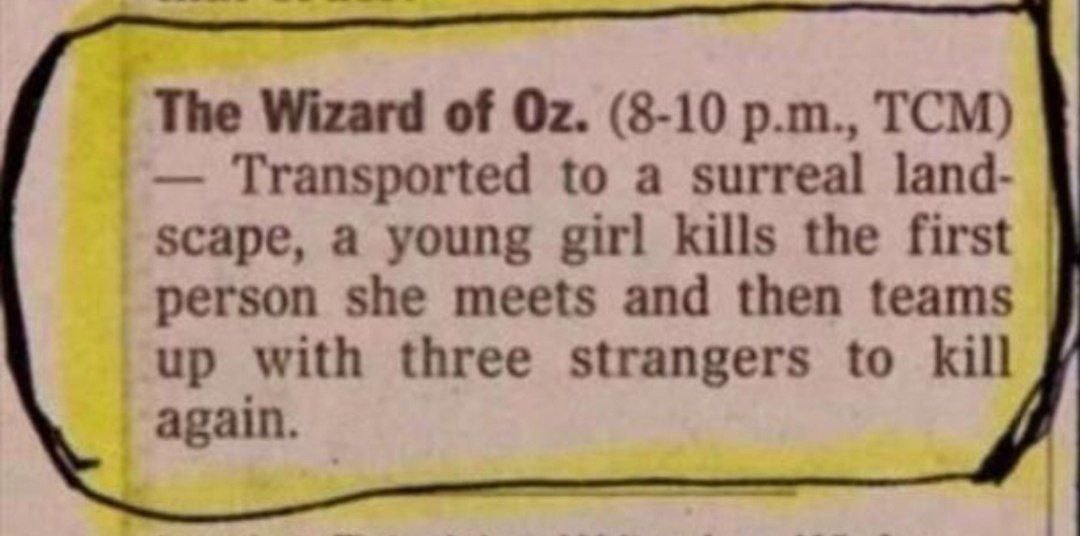 The Wizard of (8-10 TCM) Transported to a surreal land- scape, a young gir! kills the first person she meets and then teams up with three strangers to kill again.