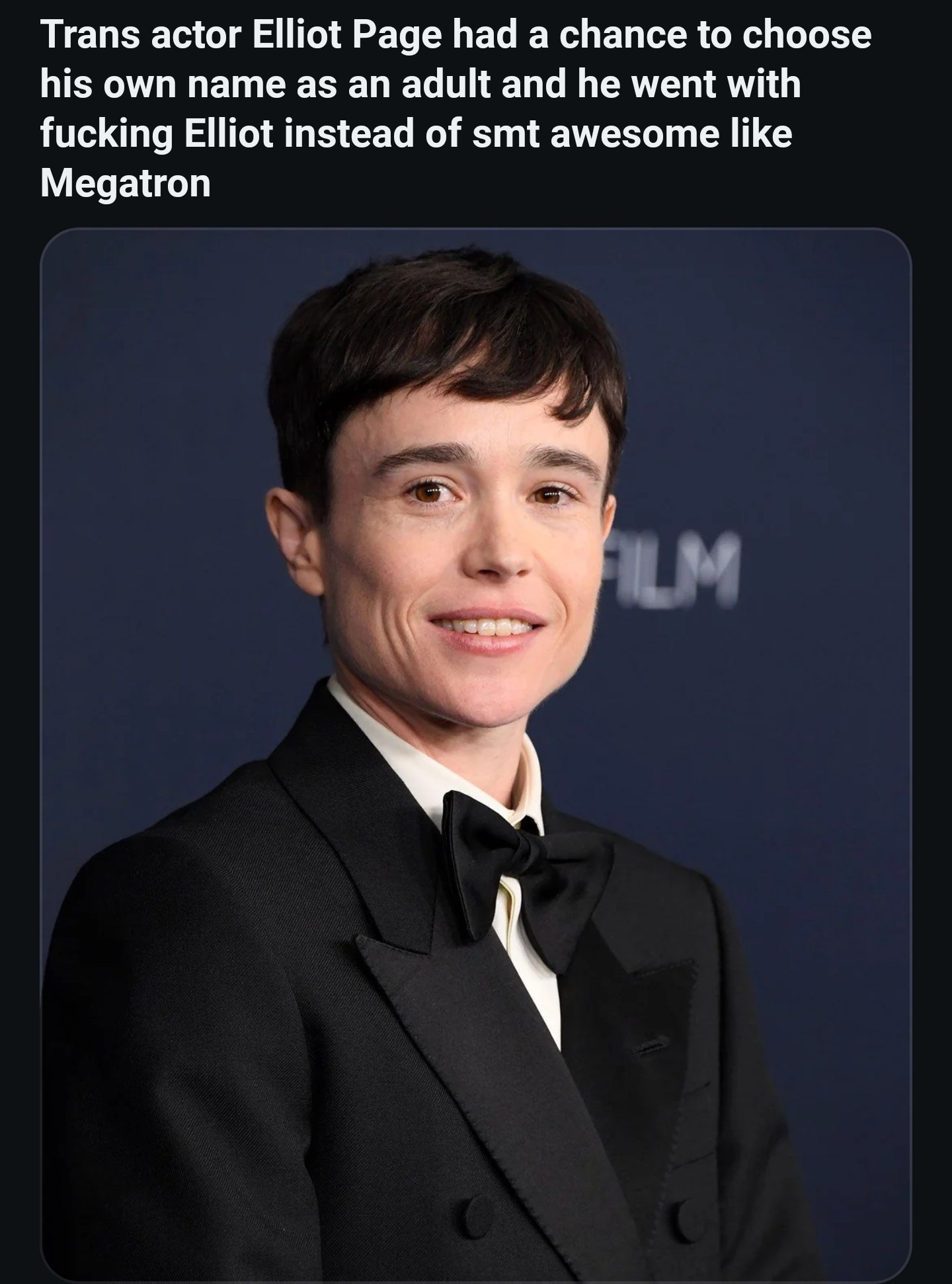 Trans actor Elliot Раде had a chance to choose his own name as an adult and he went with fucking Elliot instead of smt awesome like Megatron