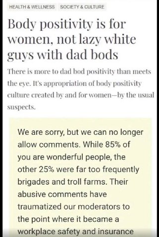 HEALTH WELLNESS SOCIETY CULTURE Body positivity is for women, not lazy white with dad bods There is more to dad bod positivity than meets the eve. It's appropriation of body positivity culture created