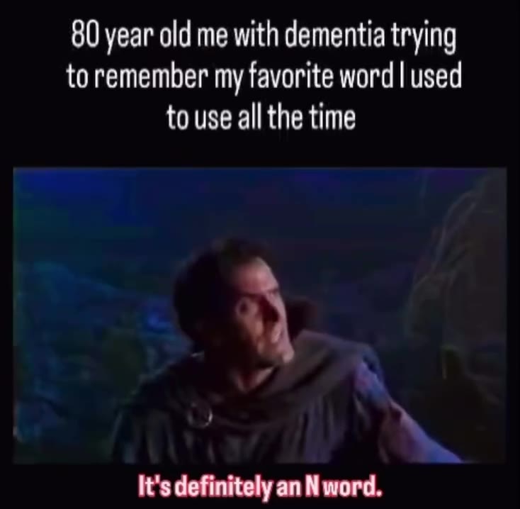 80 year old те with dementia trying to remember my favorite word | used Neck tie. Nectar nickel.