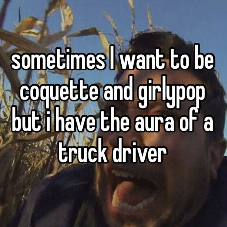 sometimes want to be 0 coquette and girlyp ihave the aura о driver