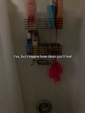 Yes, but imagine how clean you'll feel