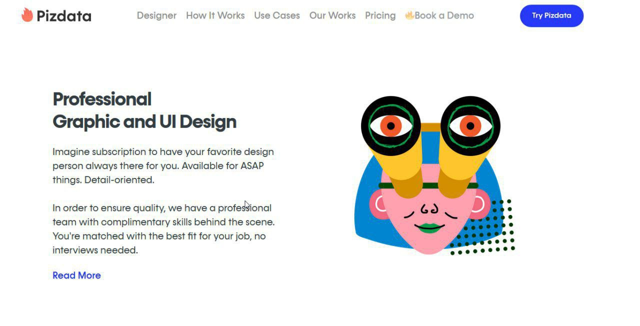 Pizdata Designer Ном/ И Our Works Pricing Book a Demo Professional Graphic and Design Imagine subscription to have your favorite design person always there for you. Available for ASAP things. Detail-o