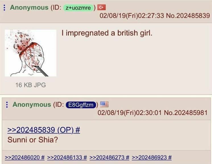 Anonymous z+uozmre No.202485839 impregnated a british girl. 16 JPG Anonymous 02/08/19(Fri)02:30:01 No.202485981 >>202485839 Sunni or Shia? >>202486020 >>202486133 >>202486273 >>202486923
