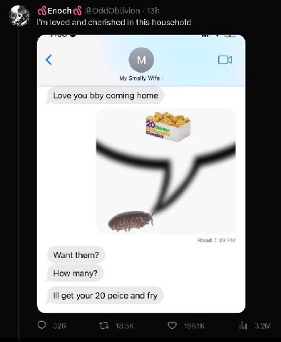 Enoch loved and cherished in this household smelly Wife Love you bby coming home Want them? How many? lll get your 20 peice and fry