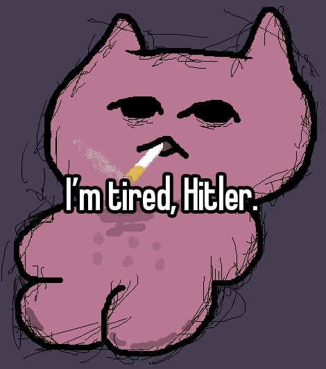 tired, Hitler.