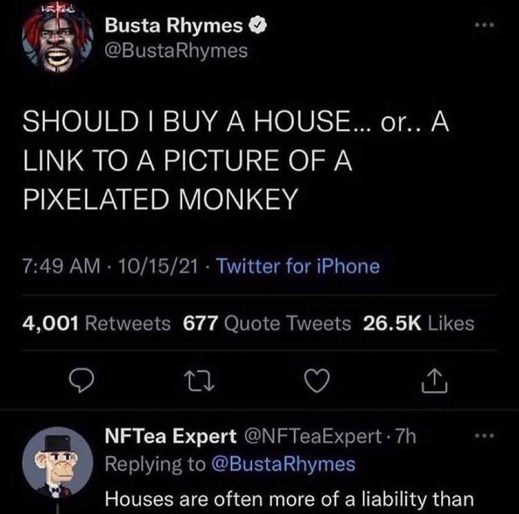 Busta Rhymes SHOULD BUY А HOUSE... А LINK TOA PICTURE OF A PIXELATED MONKEY 4.001 677 26.5К МЕТеа Expert Houses are often more of a liability than