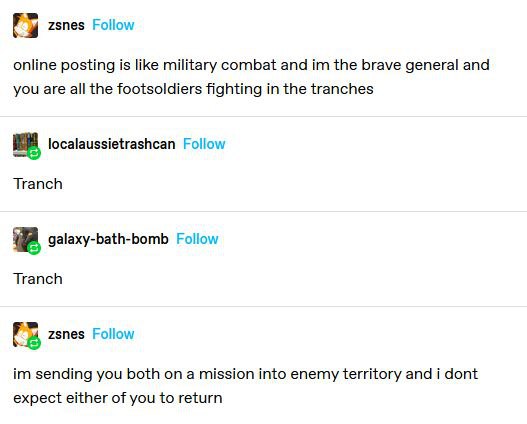zsnes Follow online posting is like military combat and the brave general and you are all the footsoldiers fighting in the tranches localaussietrashcan Follow Tranch galaxy-bath-bomb Follow Tranch zsn