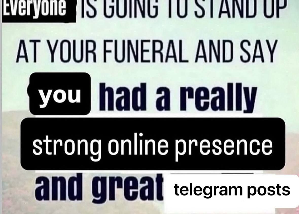 AT YOUR FUNERAL AND SAY had а really strong online presence ANG posts