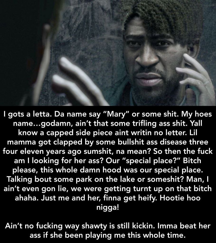 gots а letta. name say “Mary” or some shit. My hoes name...godamn, ain't that some trifling ass shit. Yall know a capped side piece aint writin no letter. Lil mamma got clapped some bullshit ass disea