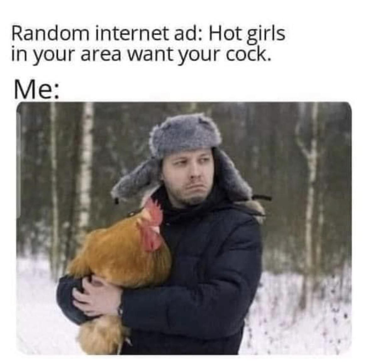 Random internet Hot girls in your area want your cock. Me: i