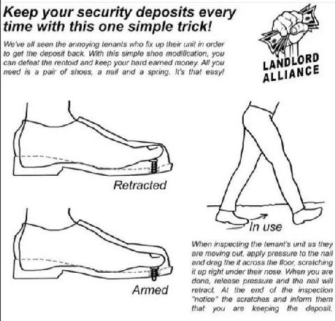 Keep your security deposits every time with this one simple trick! We've all seen the annoying tenants who fix up their unit in order get deposit back. With this simple shoe modification, you can defe