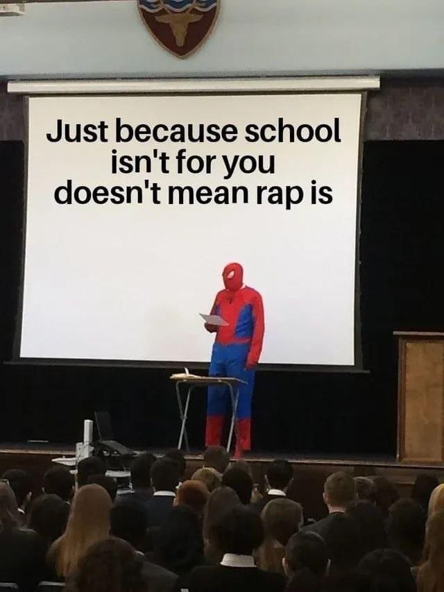 Just because school isn't for you doesn't mean rap is