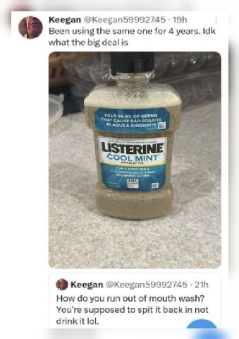 Keegan @Keegan59992745 Been using the same one for 4 years. Idk what the big deal is AQue SOL MINT Keegan How you run out of mouth wash? You’re supposed to spit it back in not drink it lol.
