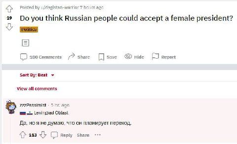 4} Posted u/dagistan-warrior 7 hours ago 19 you think Russian people could accept a female president? (2 100 Comments Share Save Hide Report Sort Best View all comments zzzPessimist 5 ago Leningrad Ob