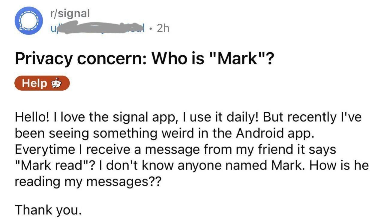 r/signal Privacy concern: Who 1$ "Mark"? Hello! love the signal app, use it daily! But recently I've been seeing something weird in the Android app. Everytime receive a message from my friend it says 