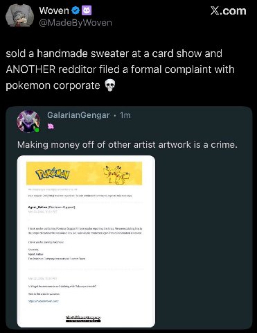 Моуеп Х.сот (а sold a handmade sweater at а card show and ANOTHER redditor filed a formal complaint with pokemon corporate 7. GalarianGengar Making money off of other artist artwork is a crime.