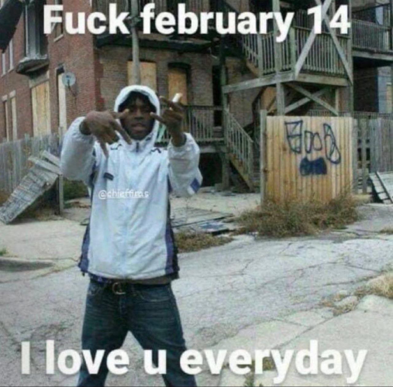 Fuck february 14 и