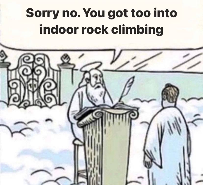 Sorry no. You got too into indoor rock climbing