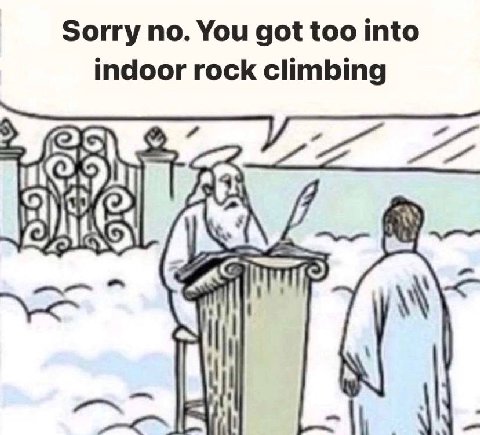 Sorry no. You got too into indoor rock climbing