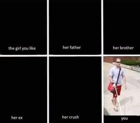 the girl you like her father her brother her her crush you