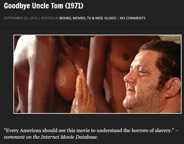 Goodbye Uncle Тот (1971) SEPTEMBER 23, 2010 POSTED IN BOOKS, MOVIES, WEB, OLDIES NO COMMENTS “Every American should see this movie to understand the horrors of slavery.” comment on the Internet Movie 