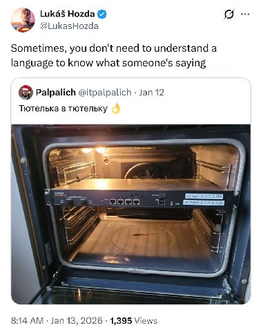 Lukas Hozda @LukasHozda Sometimes, you don't need to understand a language to know what someone's saying 8 Palpalich @itpalpalich Jan 12 Тютелька в тютельку i 8:14 Jan 13, 2026 1,395 Views
