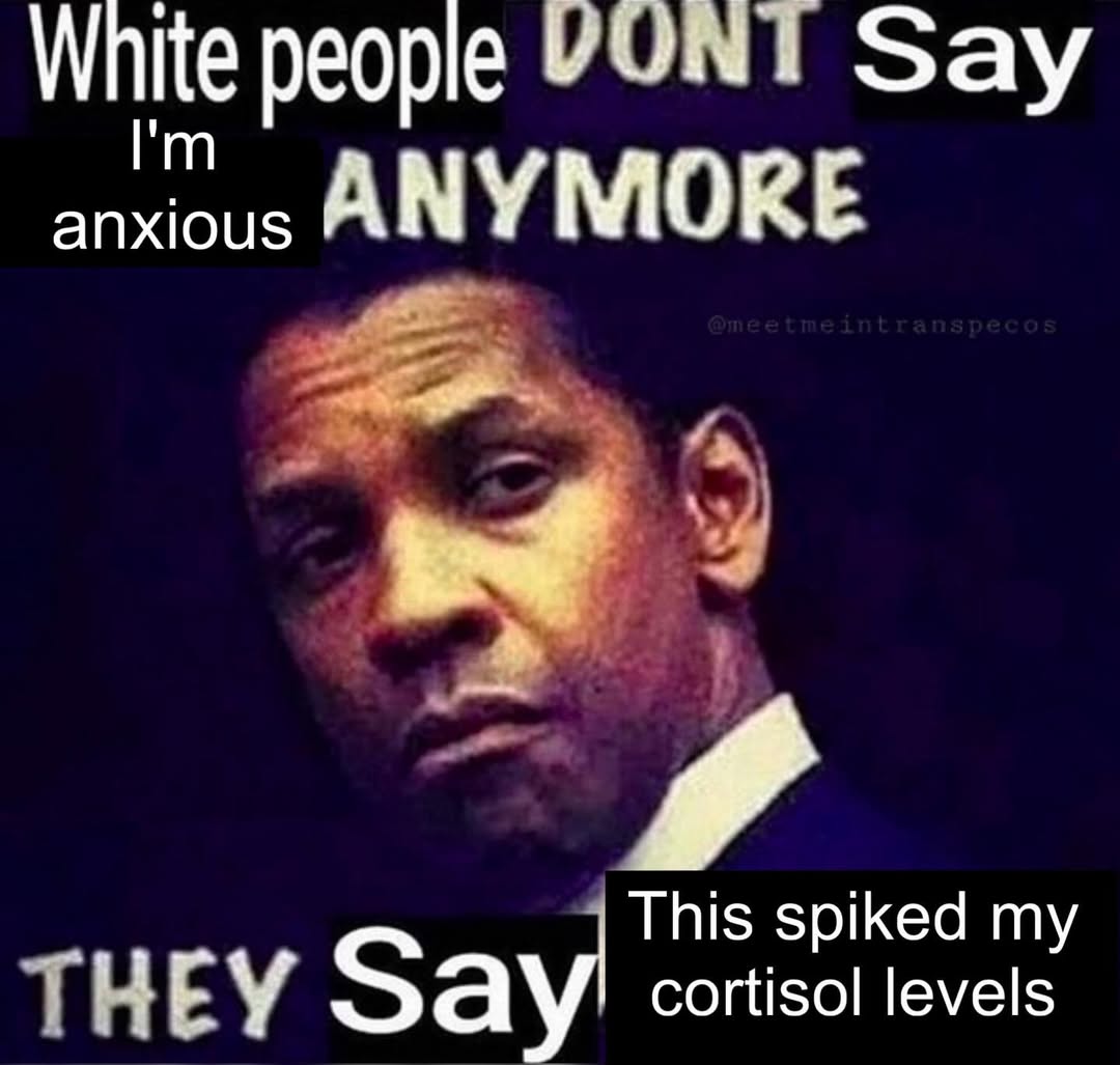 White people VONT Say anxious ANY MORE ТНЕМ Зау