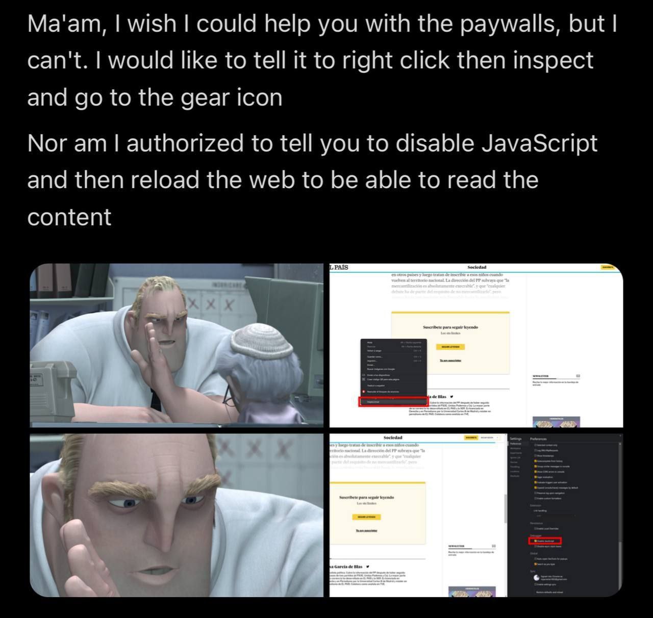 Ma'am, wish could help you with the paywalls, but can't. would like to tell it to right click then inspect and to the gear icon Nor authorized to tell you to disable JavaScript and then reload the web