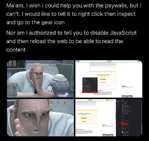 Ma'am, wish could help you with the paywalls, but can't. would like to tell it to right click then inspect and to the gear icon Nor authorized to tell you to disable JavaScript and then reload the web