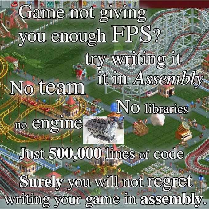 Game not giving enough по of code Surely you will not regret ‘writing your game in assembly.