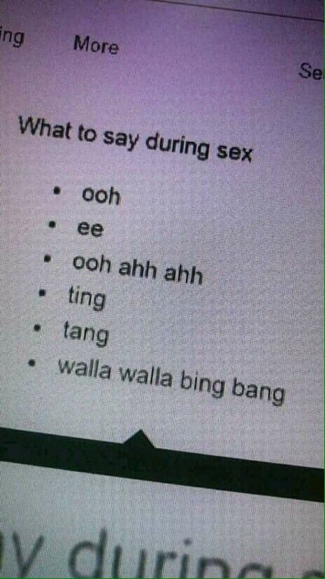 What to Say during sex Ooh ее ahh ahh ting tang Walla walla bing bang