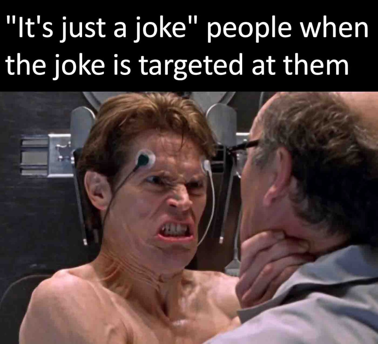 "It's just а joke" people when the joke is targeted at them
