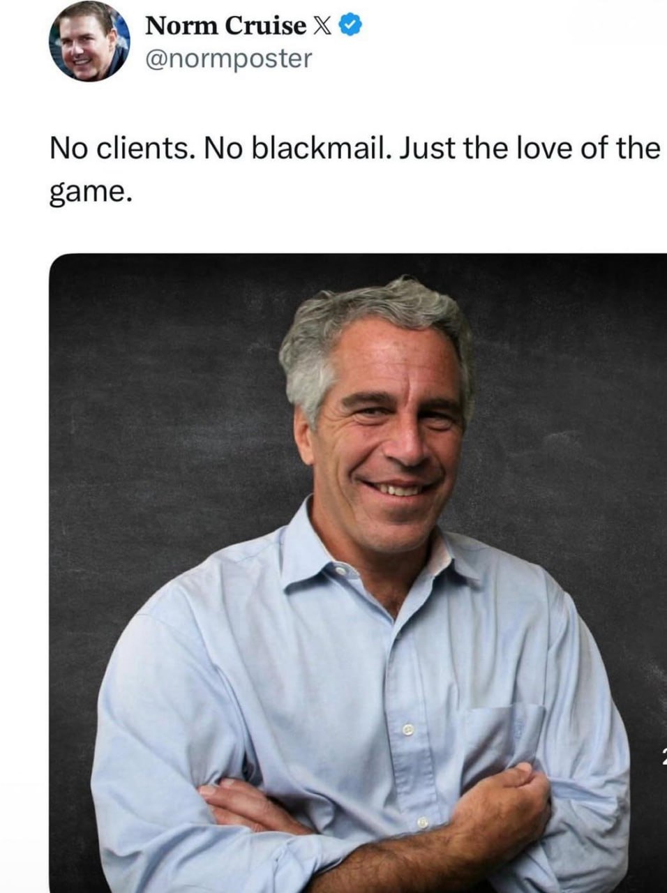 Norm Cruise @normposter No clients. No blackmail. Just the love of the game.