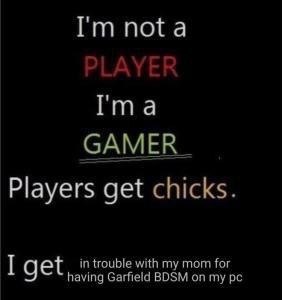 пота A I'ma Players get chicks. in trouble with my mom for I get having Garfield BDSM on my