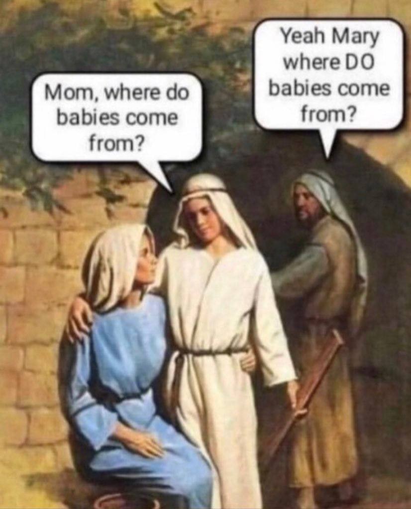 Yeah Магу where Mom, where babies come babies come from? from? 4.
