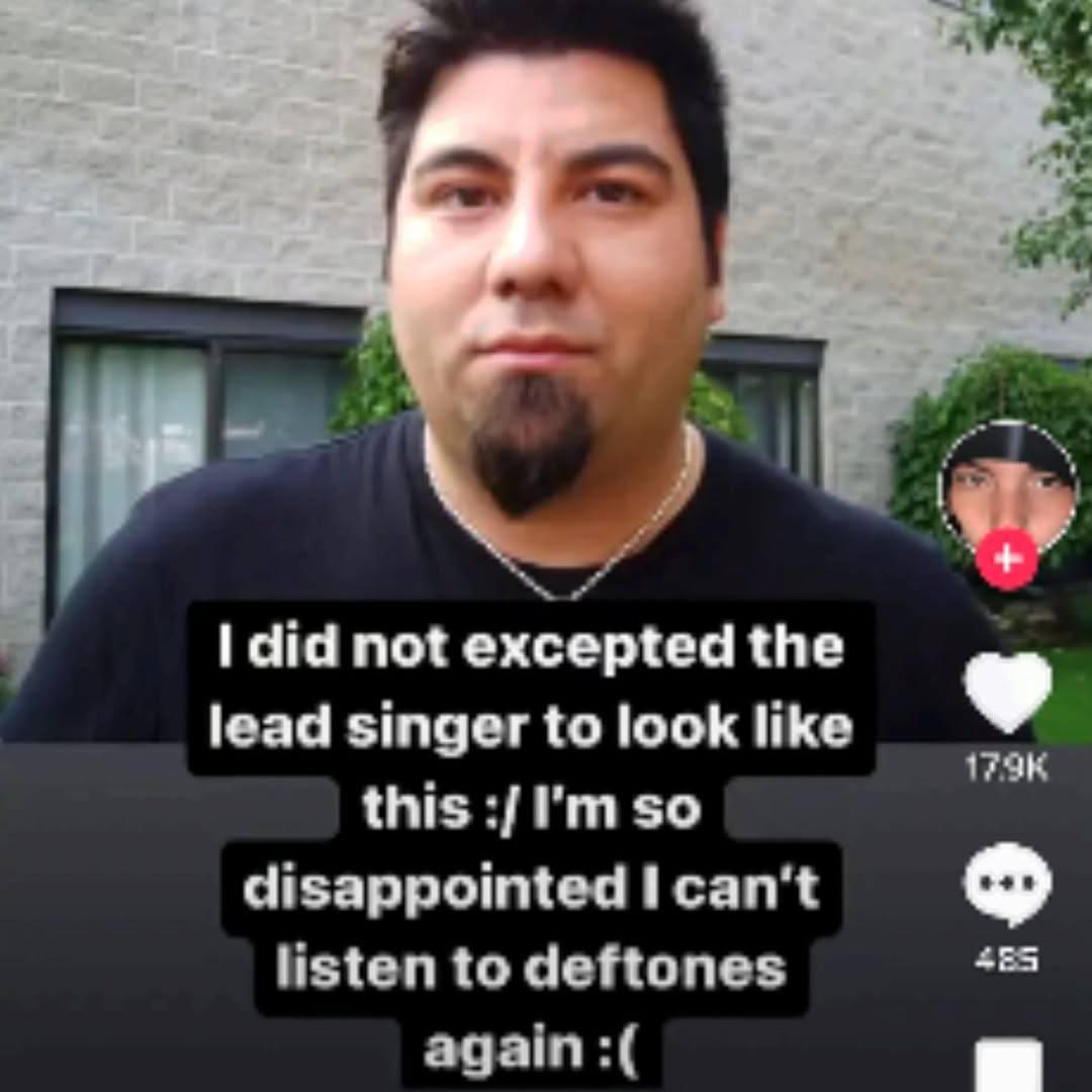 у a did not excepted the lead singer to look like this so disappointed listen то deftones адаит