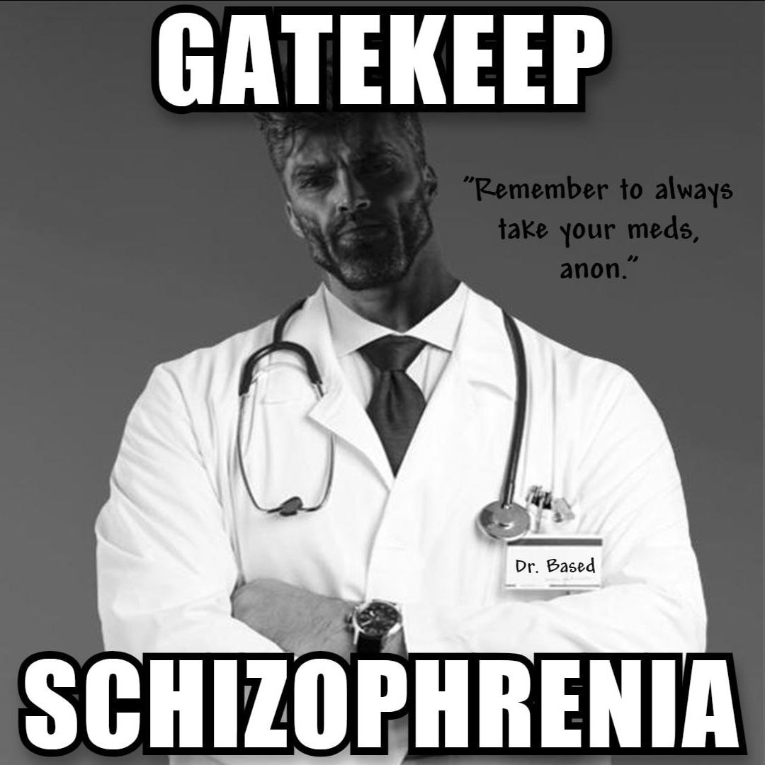 GATEKEEP у Based SCHIZOPHRENIA
