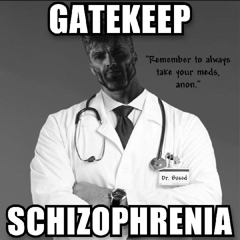GATEKEEP у Based SCHIZOPHRENIA