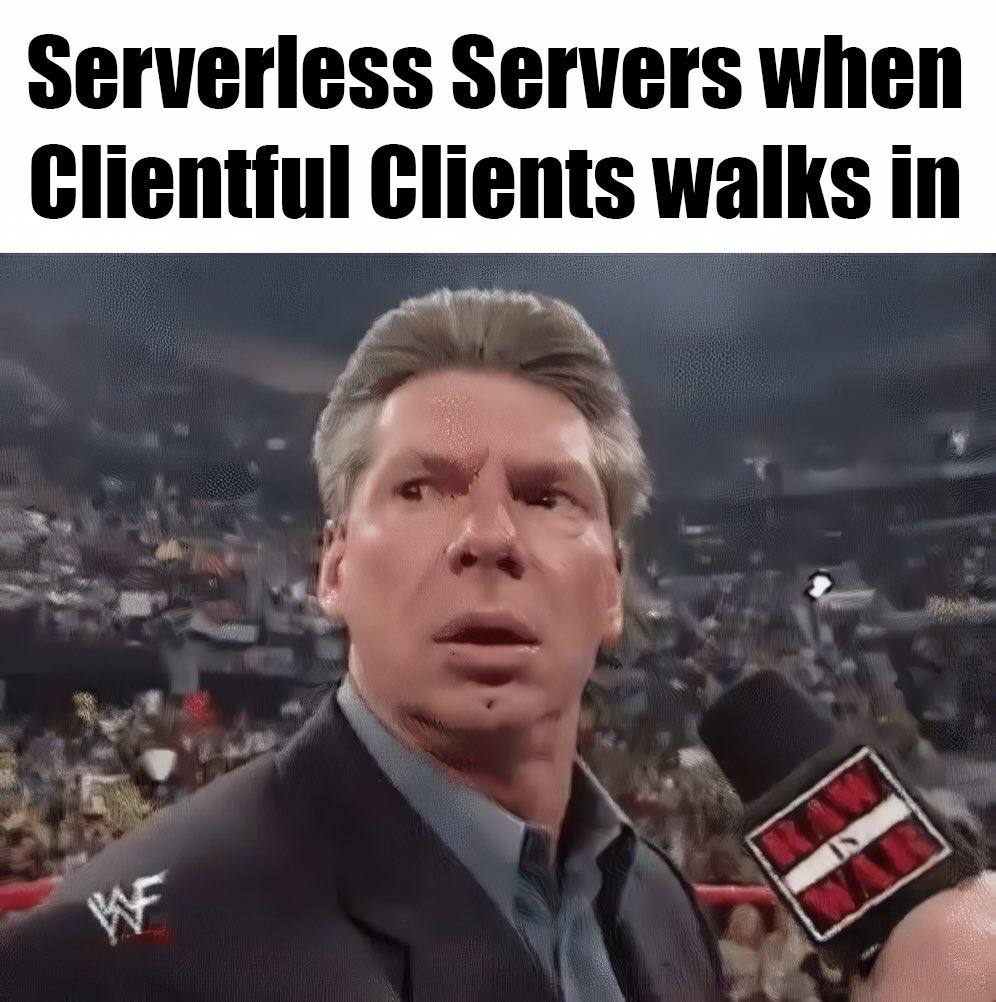 Servers when Clientful Clients walks in