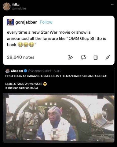 falka gomjabbar every time a new Star War movie or show is announced all the fans are like “OMG Glup Shitto is back 28,240 notes Chopper pper Rebel Aug FIRST LOOK AT GARAZEB ORRELIOS IN THE MANDALORIA