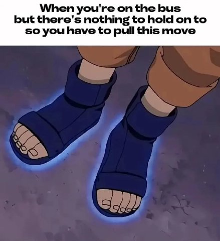 When you're on the bus but there's nothing to hold on to so you have to pull this move