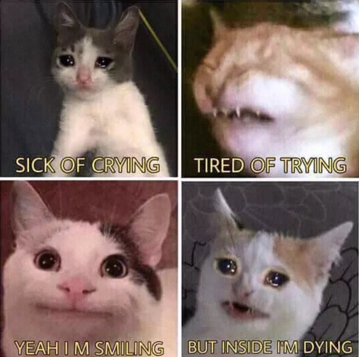 CRYING TIRED YEAH SMILING BUT DYING