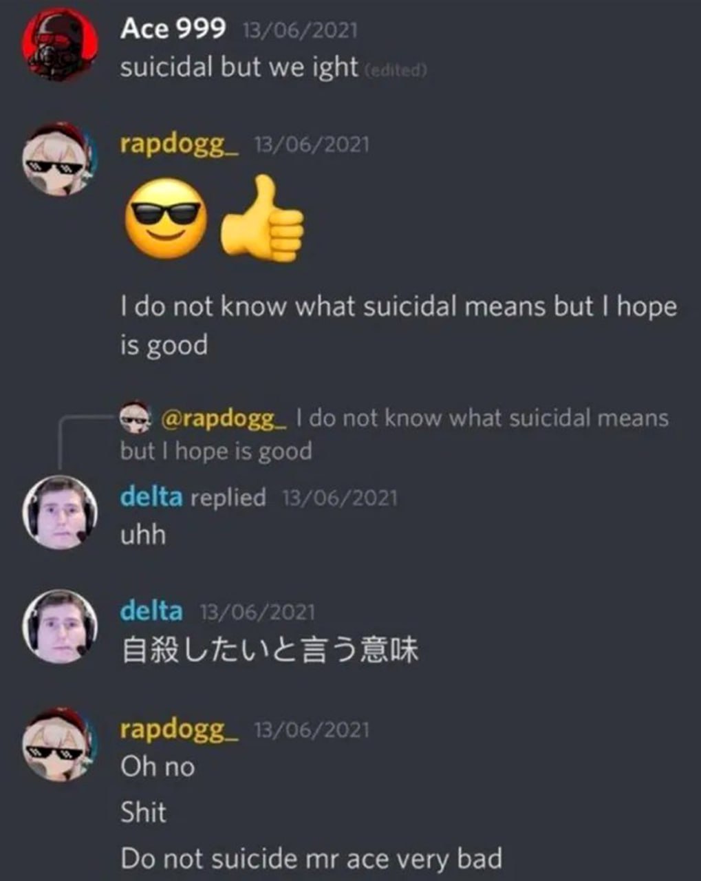 Асе 999 suicidal but we ight not know what suicidal means but hope is good @rapdogg_ not know what suicidal means but hope is good delta replied uhh delta BRLEWCE 13 по Shit not suicide ace very bad