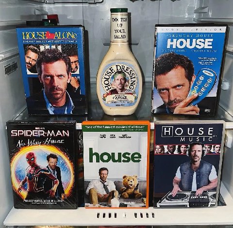 ТОК UP YOUR HOUSE TO) SALAD: REGORY HOUSE GREG “one of the funniest movies of alltime!” SPIDER: MAN No anu house TUTE