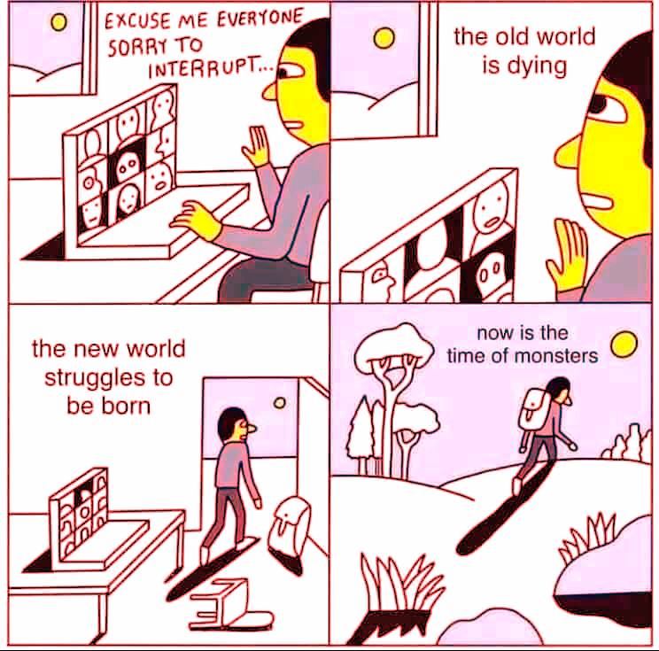 EVERYONE the old world is dying Я 2А the new world time of monsters struggles to Cop be born