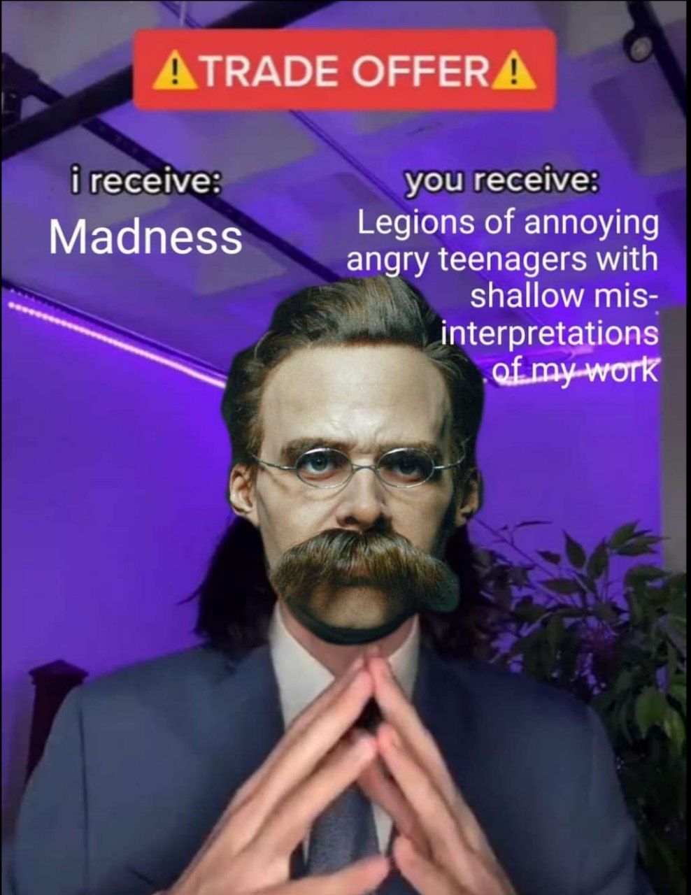 АТРАОЕ OFFERA гесеуе: you receive: Madness Legions of annoying angry teenagers with shallow mis- interpretations