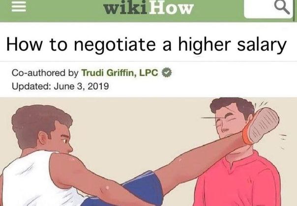 How to negotiate a higher salary Co-authored Trudi Griffin, LPC Updated: June 3, 2019
