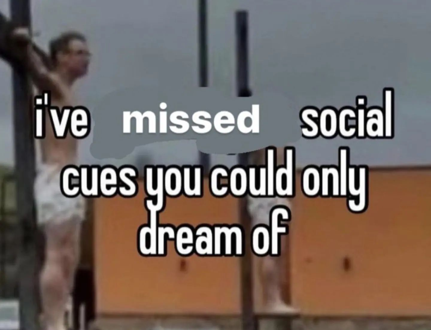 missed social could only ream 0